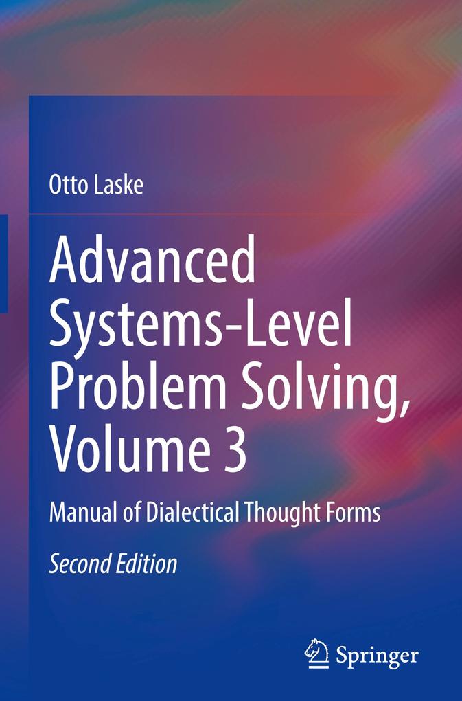 Produktbild: Advanced Systems-Level Problem Solving, Volume 3 | Otto Laske