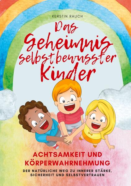 Produktbild: Das Geheimnis selbstbewusster Kinder | Kerstin Rauch