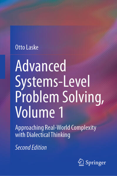 Produktbild: Advanced Systems-Level Problem Solving, Volume 1 | Otto Laske