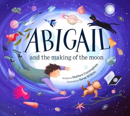 Produktbild: Abigail and the Making of the Moon | Matthew Cunningham