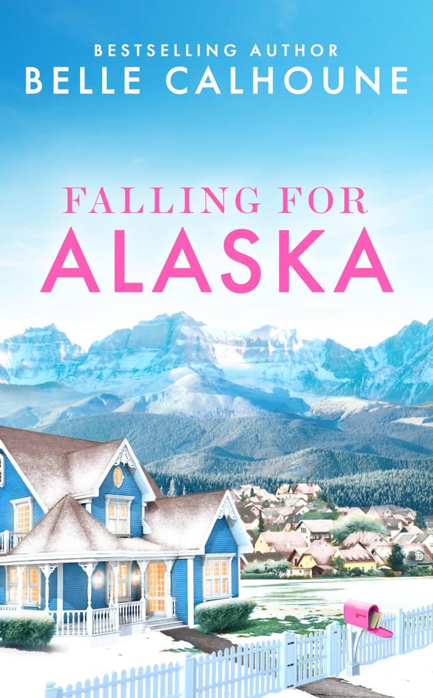 Produktbild: Falling for Alaska | Belle Calhoune