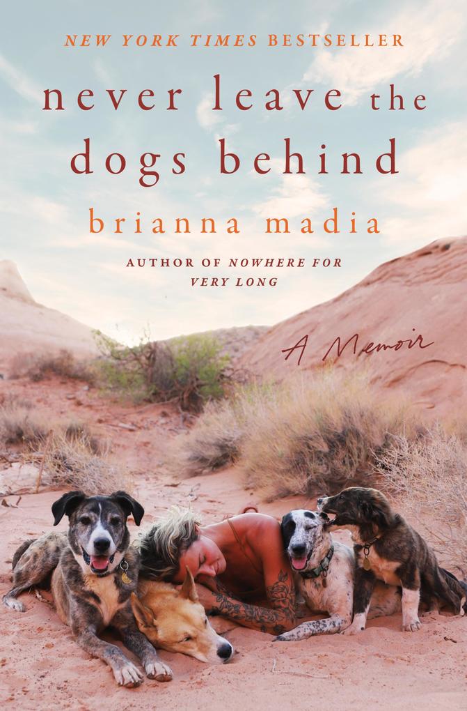 Produktbild: Never Leave the Dogs Behind | Brianna Madia