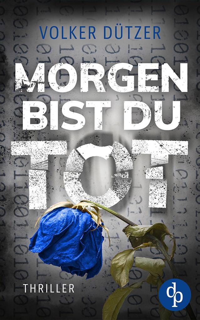 Produktbild: Morgen bist du tot | Volker Dützer