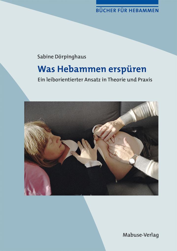 Produktbild: Was Hebammen erspüren | Sabine Dörpinghaus