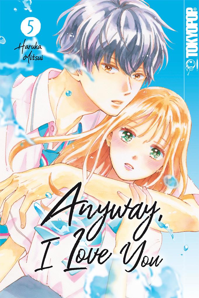 Produktbild: Anyway, I Love You, Band 05 | Haruka Mitsui