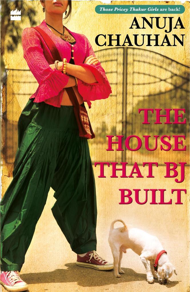Produktbild: THE HOUSE THAT BJ BUILT (National Bestseller) | Anuja Chauhan