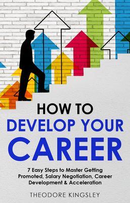 Produktbild: How to Develop Your Career | Theodore Kingsley