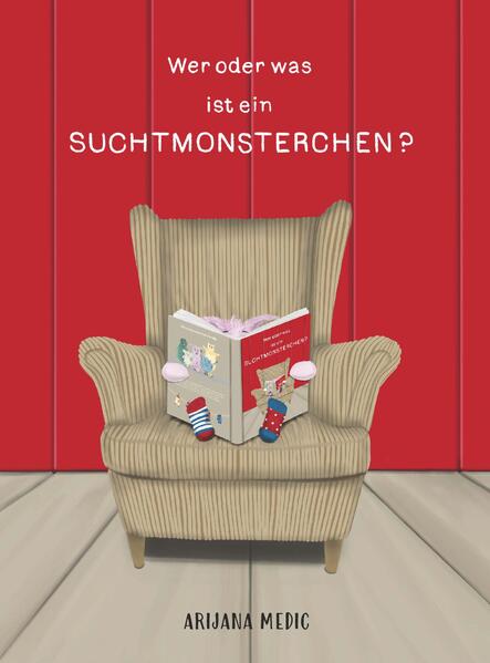 Produktbild: Wer oder was ist ein Suchtmonsterchen? | Arijana Medic