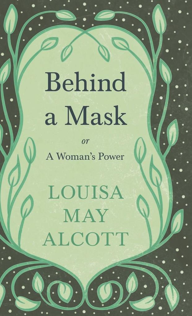 Produktbild: Behind A Mask | Louisa May Alcott