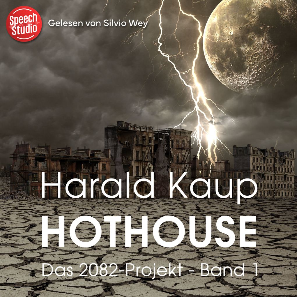 Produktbild: Hothouse (Das 2082-Projekt, Band 1) | Harald Kaup
