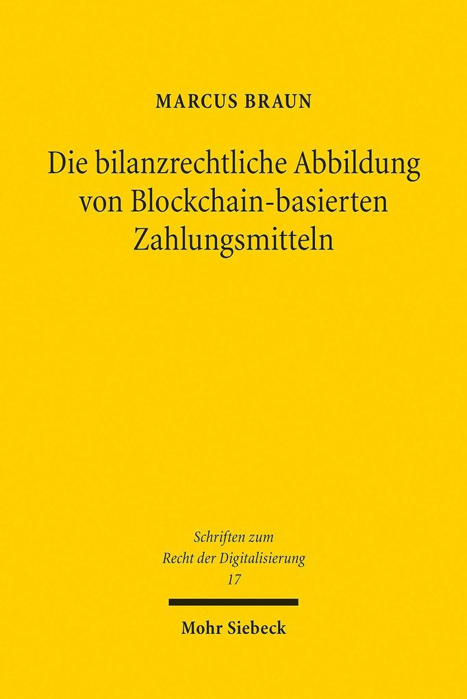 Produktbild: Die bilanzrechtliche Abbildung von Blockchain-basierten Zahlungsmitteln | Marcus Braun