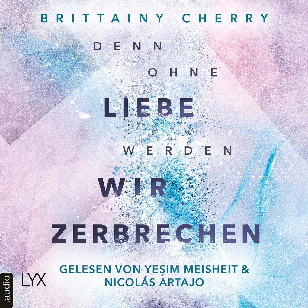 Produktbild: Denn ohne Liebe werden wir zerbrechen | Brittainy Cherry
