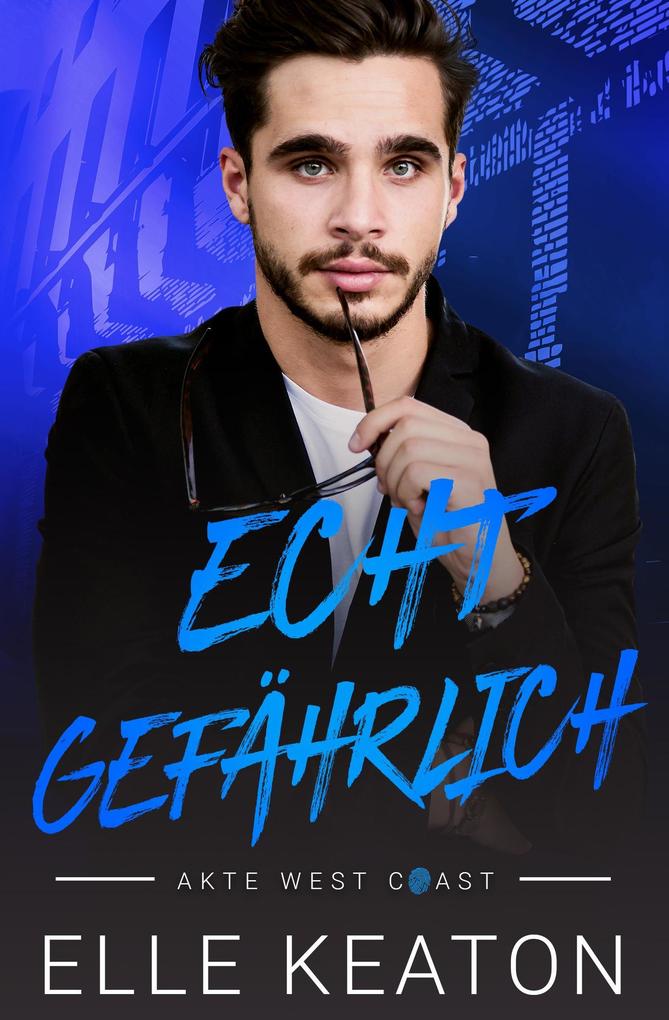 Produktbild: Echt Gefärlich (Akte West Coast) | Elle Keaton
