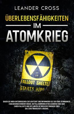 Produktbild: Überlebensfähigkeiten Im Atomkrieg | Leander Cross
