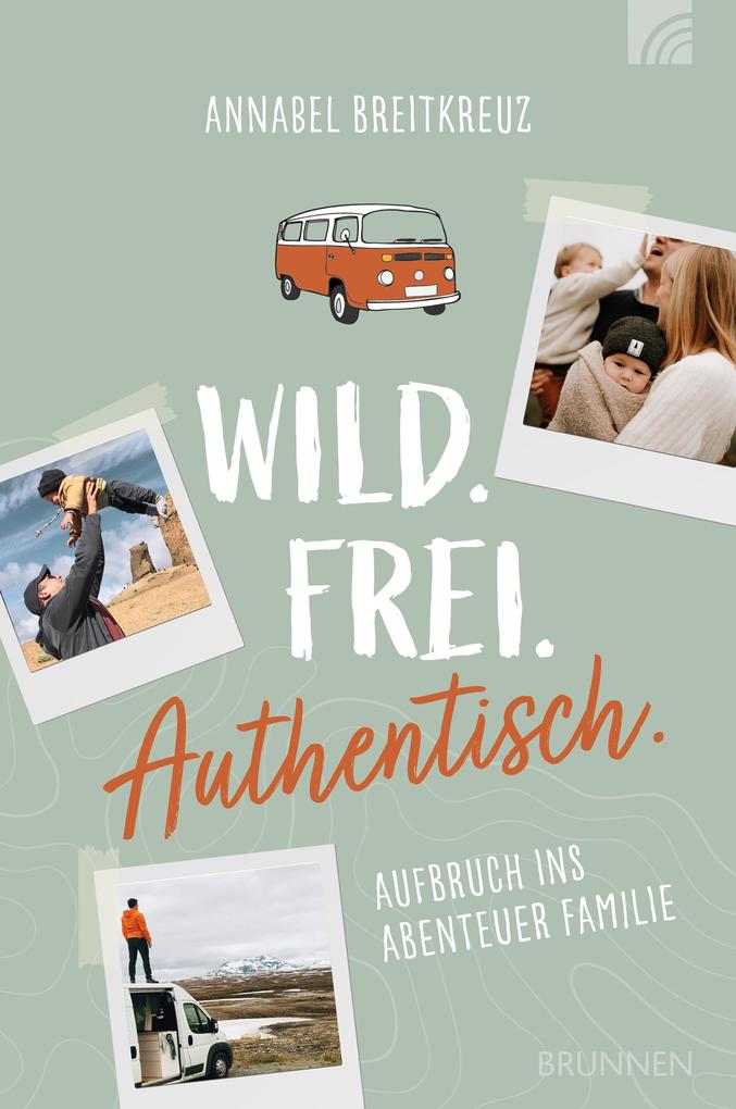 Produktbild: Wild.Frei.Authentisch. | Annabel Breitkreuz