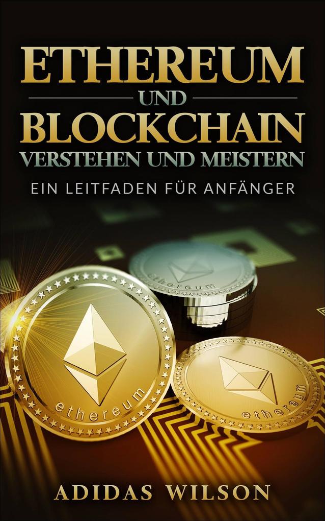 Produktbild: Ethereum und Blockchain verstehen und meistern: | Adidas Wilson
