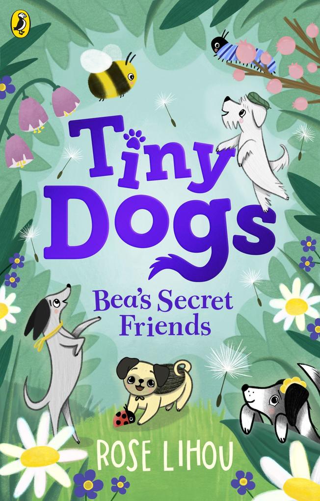 Produktbild: Tiny Dogs: Bea's Secret Friends | Rose Lihou