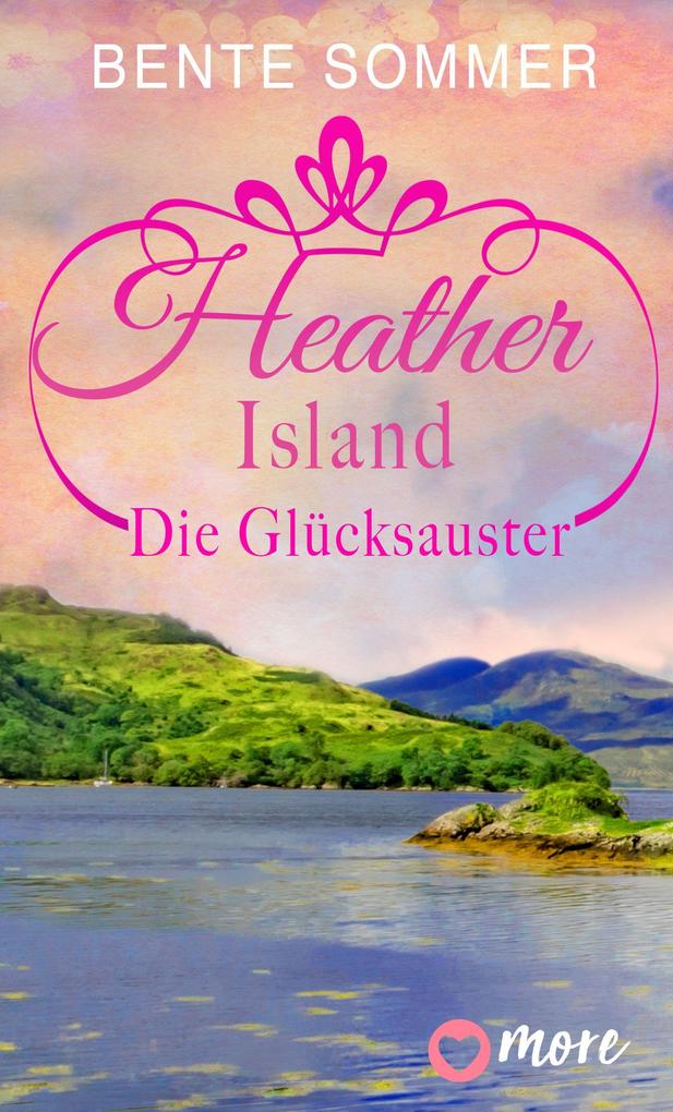 Produktbild: Heather Island - Die Glücksauster | Bente Sommer