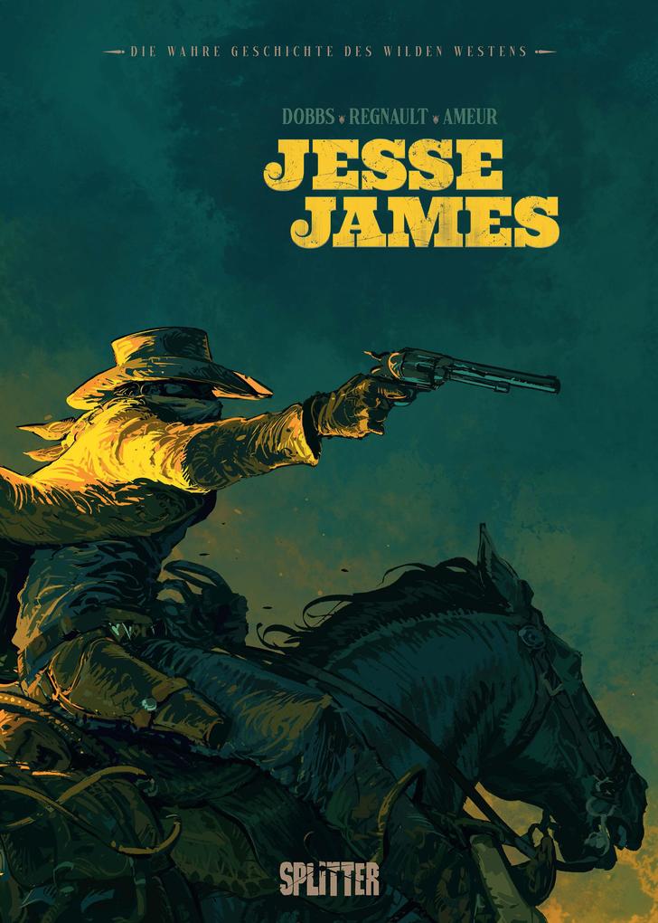 Produktbild: Die wahre Geschichte des Wilden Westens: Jesse James | Dobbs