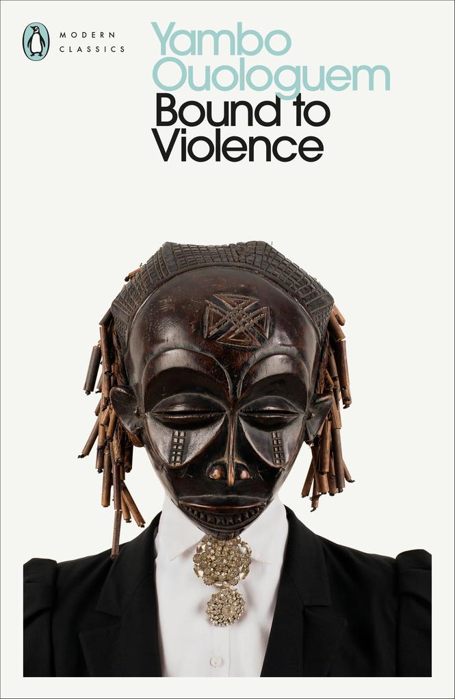 Produktbild: Bound to Violence | Yambo Ouologuem