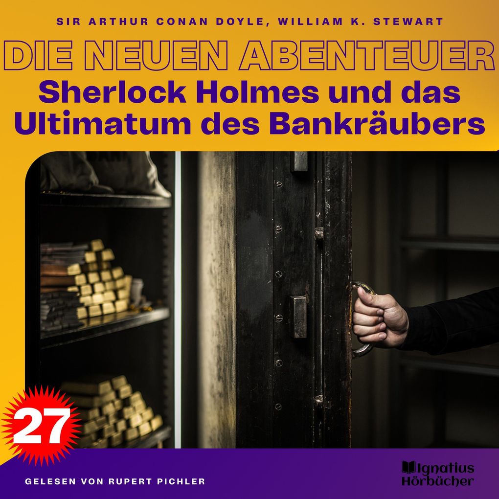 Produktbild: Sherlock Holmes und das Ultimatum des Bankräubers (Die neuen Abenteuer, Folge 27) | Sir Arthur Conan Doyle, William K. Stewart