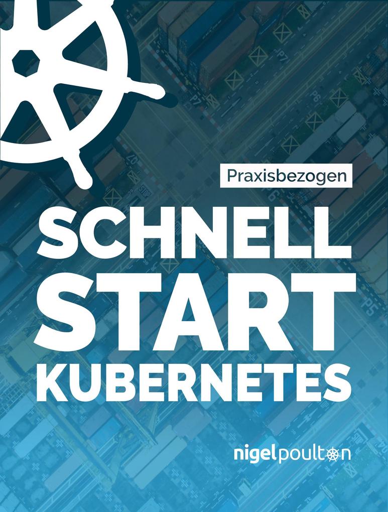 Produktbild: Schnell Start Kubernetes | Nigel Poulton