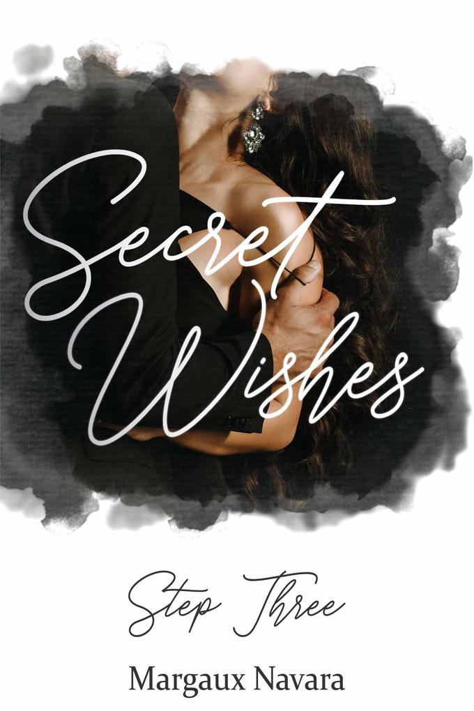 Produktbild: Secret Wishes: Step Three | Margaux Navara