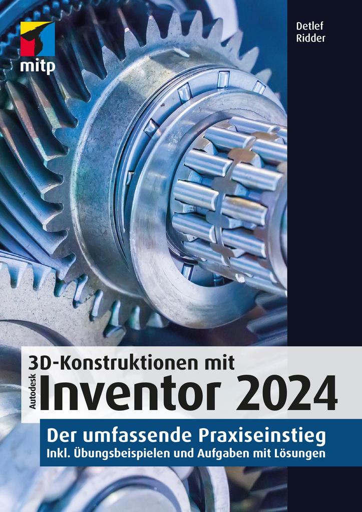 Produktbild: 3D-Konstruktionen mit Autodesk Inventor 2024 | Detlef Ridder