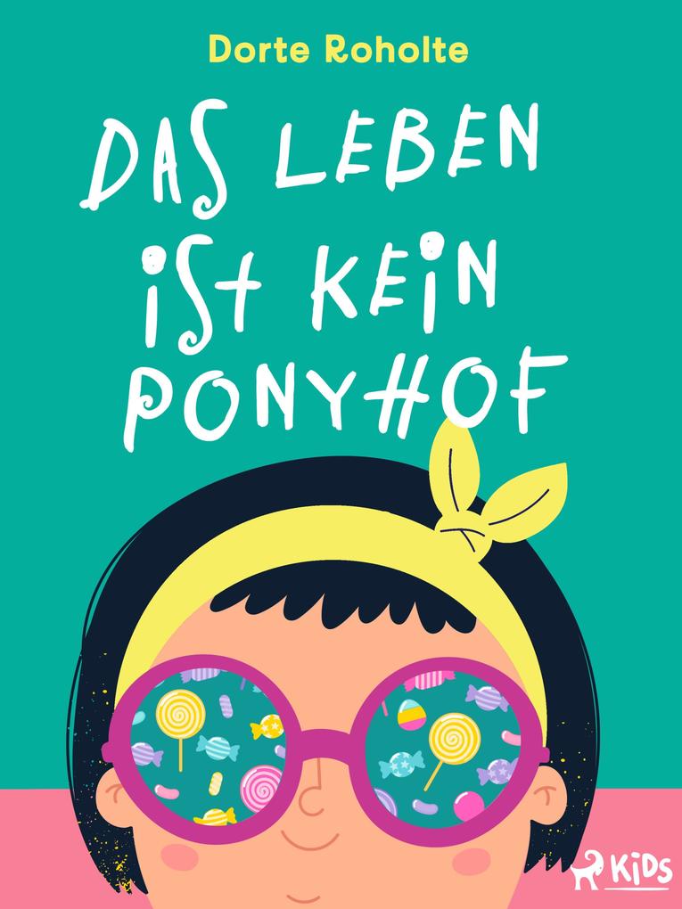 Produktbild: Das Leben ist kein Ponyhof | Dorte Roholte