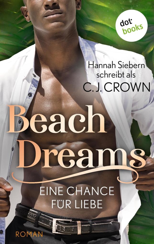 Produktbild: Beach Dreams - Eine Chance für Liebe | C. J. schreibt als Crown