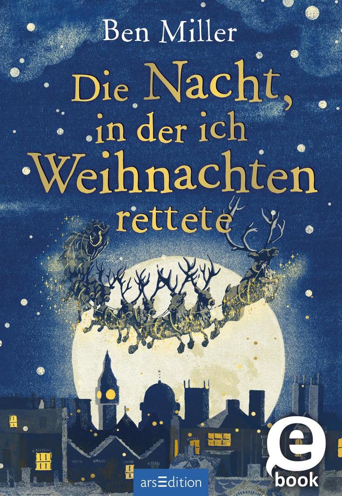 Produktbild: Die Nacht, in der ich Weihnachten rettete | Ben Miller