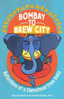 Produktbild: Bombay to Brew City | Balaraman Kalyanaraman