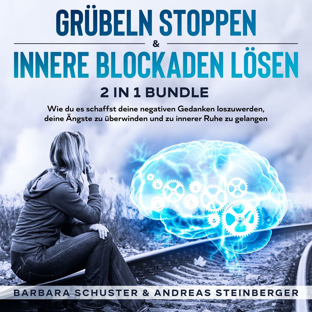 Produktbild: Grübeln stoppen & innere Blockaden lösen 2 in 1 Bundle | Andreas Steinberger, Barbara Schuster
