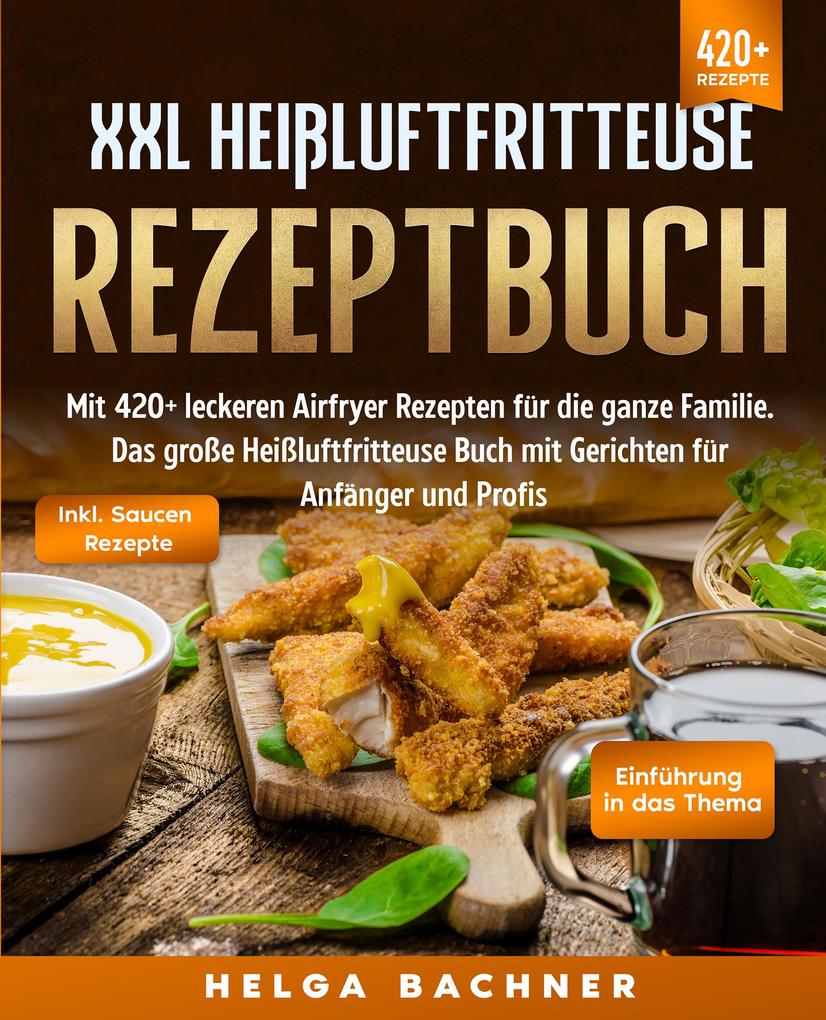Produktbild: XXL Heißluftfritteuse Rezeptbuch | Helga Bachner