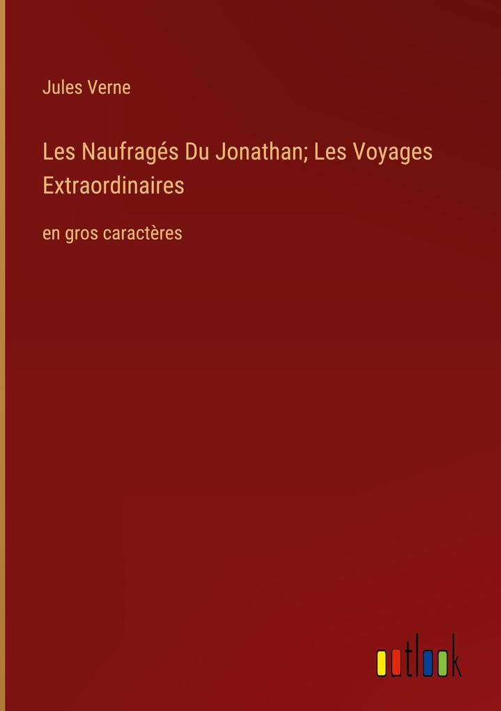 Produktbild: Les Naufragés Du Jonathan; Les Voyages Extraordinaires | Jules Verne