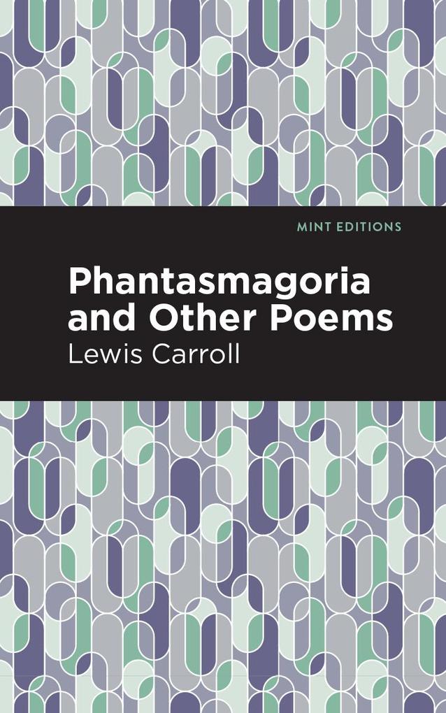Produktbild: Phantasmagoria and Other Poems | Lewis Carroll
