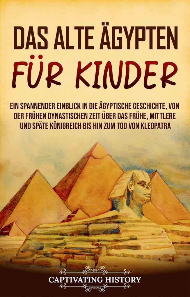 Produktbild: Das alte Ägypten für Kinder | Captivating History