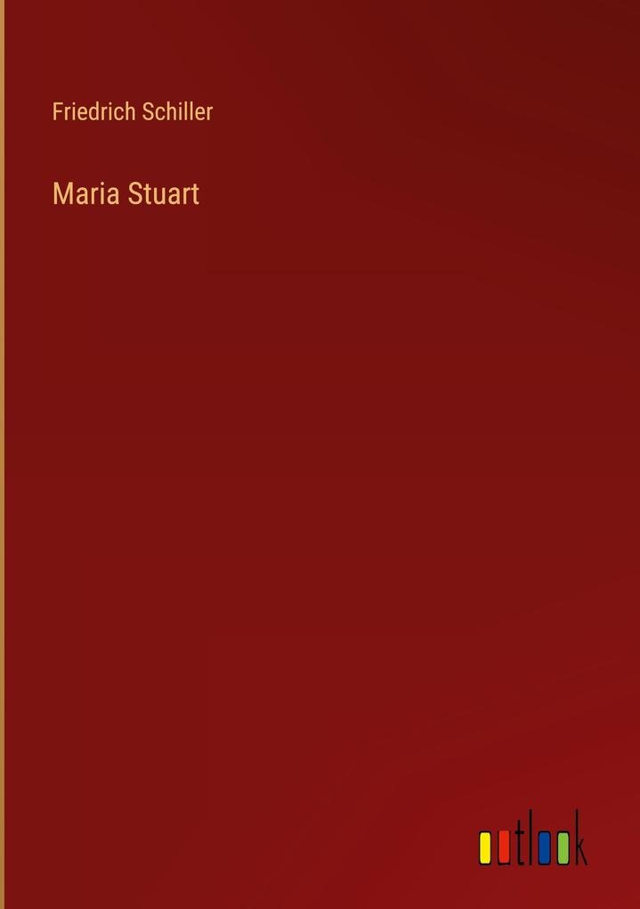 Produktbild: Maria Stuart | Friedrich Schiller