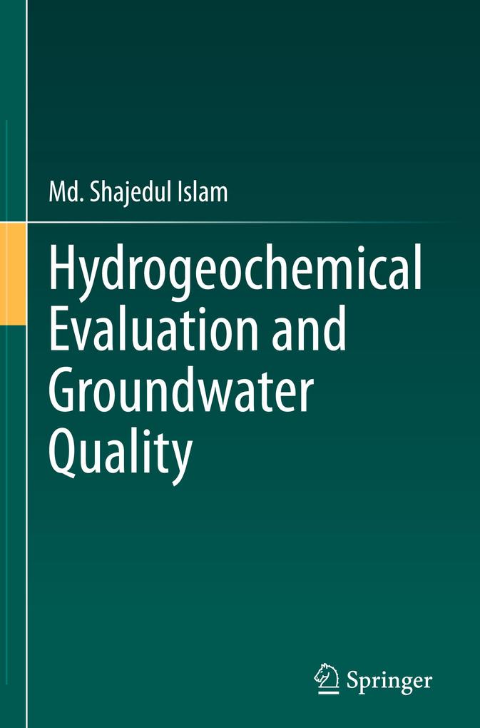 Produktbild: Hydrogeochemical Evaluation and Groundwater Quality | Md. Shajedul Islam