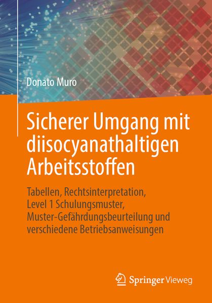 Produktbild: Sicherer Umgang mit diisocyanathaltigen Arbeitsstoffen | Donato Muro