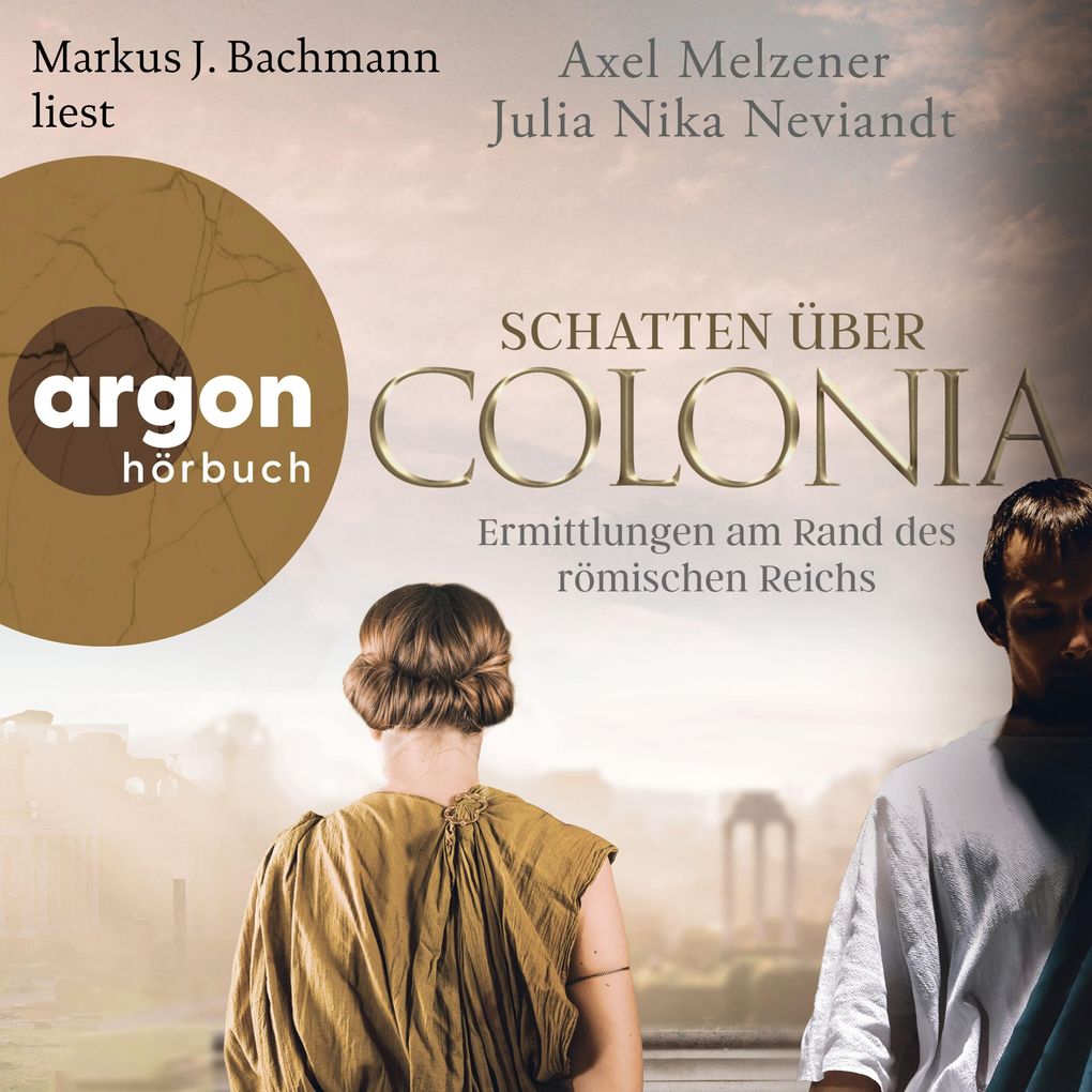 Produktbild: Schatten über Colonia - Ermittlungen am Rand des Römischen Reichs | Axel Melzener, Julia Nika Neviandt