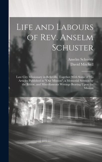 Produktbild: Life and Labours of Rev. Anselm Schuster | Anselm Schuster, David Mitchell