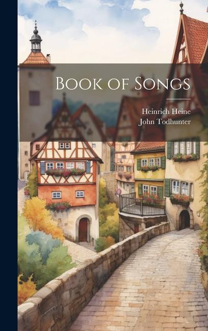 Produktbild: Book of Songs | John Todhunter, Heinrich Heine