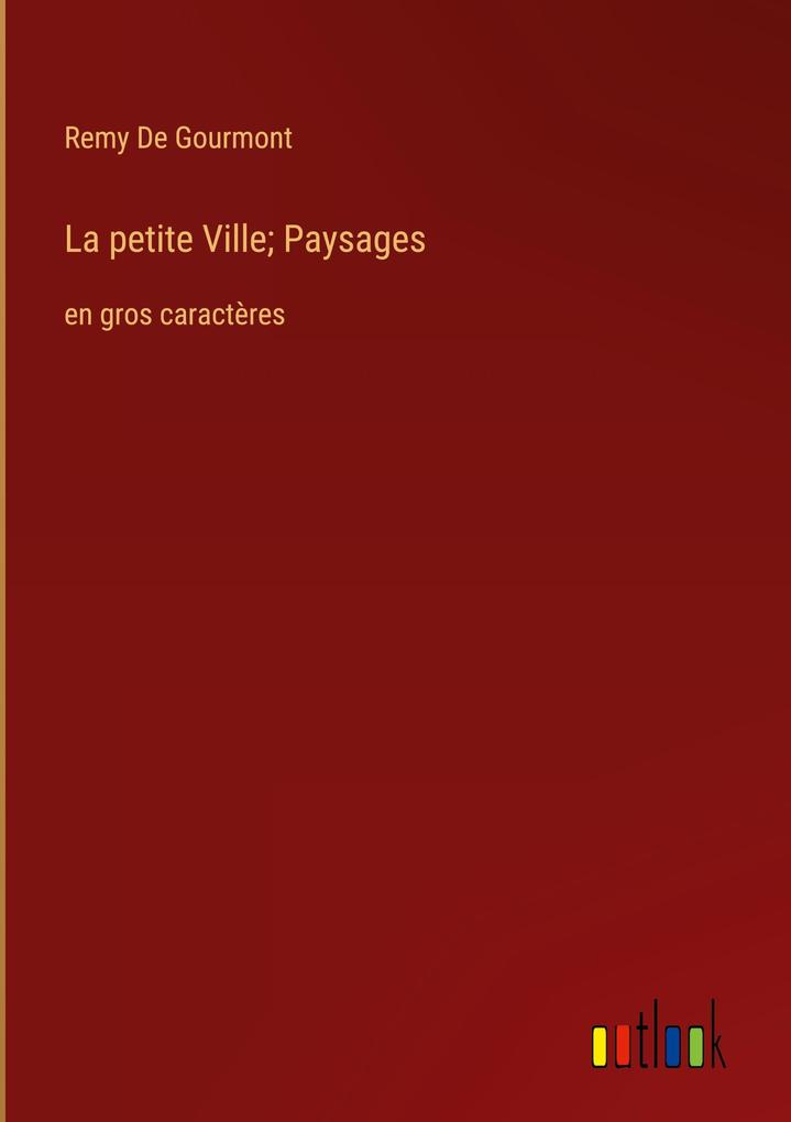 Produktbild: La petite Ville; Paysages | Remy De Gourmont