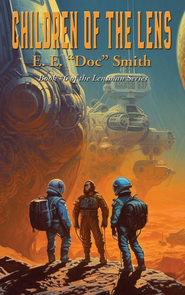 Produktbild: CHILDREN OF THE LENS | E. E. "Doc" Smith