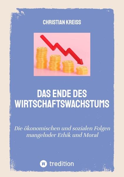 Produktbild: Das Ende des Wirtschaftswachstums | Christian Kreiß