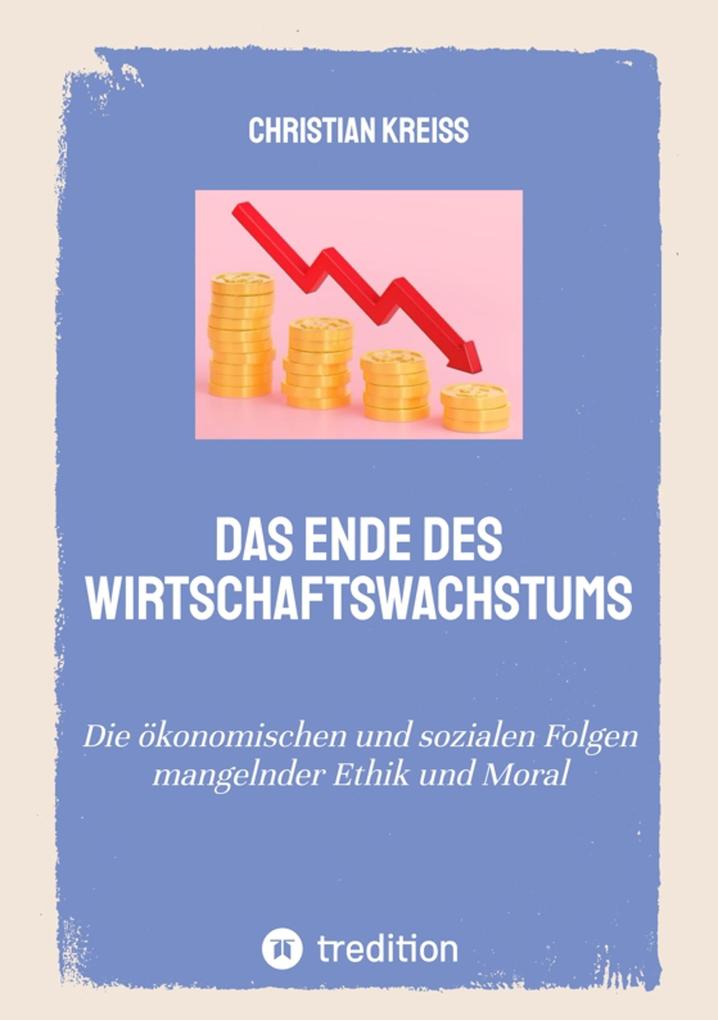Produktbild: Das Ende des Wirtschaftswachstums | Christian Kreiß