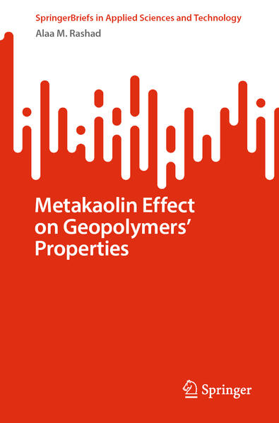 Produktbild: Metakaolin Effect on Geopolymers' Properties | Alaa M. Rashad