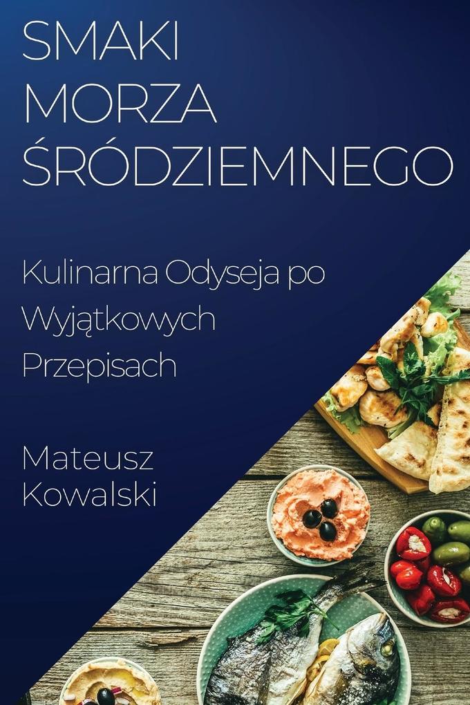 Produktbild: Smaki Morza ródziemnego | Mateusz Kowalski