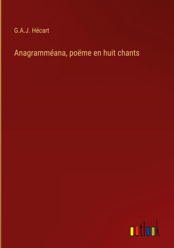 Produktbild: Anagramméana, poëme en huit chants | G. A. J. Hécart